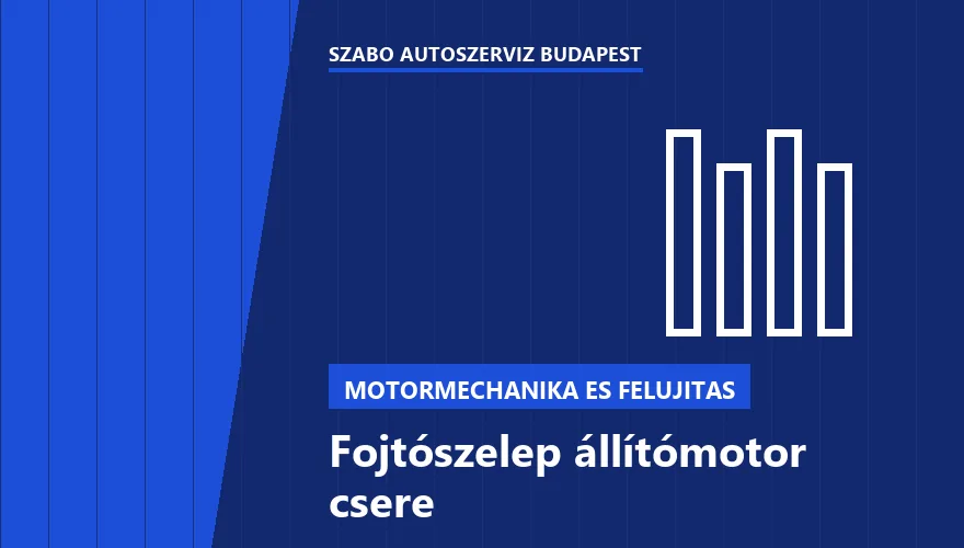 Fojtószelep állítómotor csere - autószerviz Budapest, Szabó Autószervíz műhely
