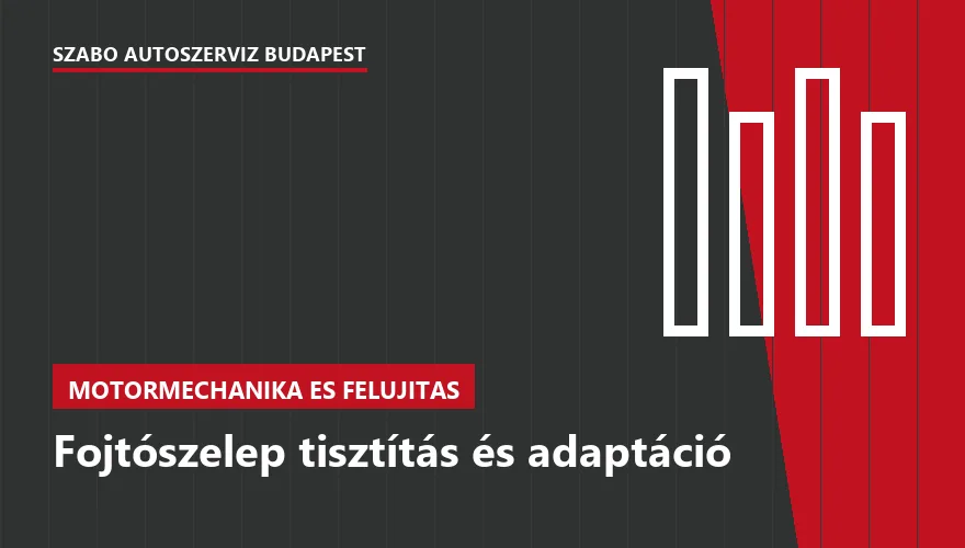 Fojtószelep tisztítás és adaptáció a Szabó Autószervíz Budapest szervizében