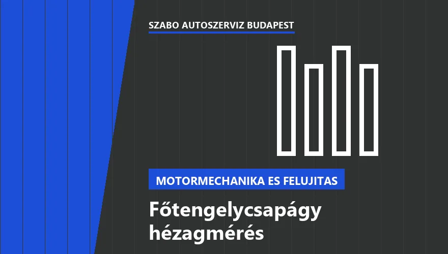 Főtengelycsapágy hézagmérés a Szabó Autószervíz Budapest szervizében