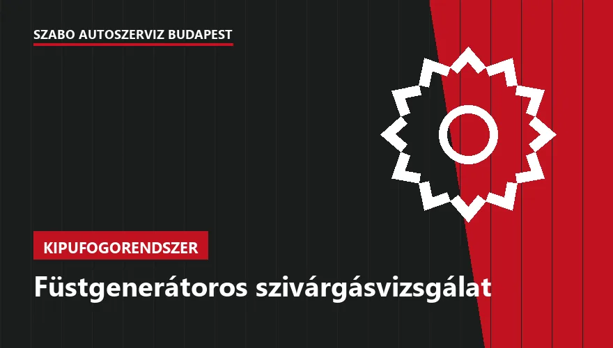 Füstgenerátoros szivárgásvizsgálat - autószerviz Budapest, Szabó Autószervíz műhely