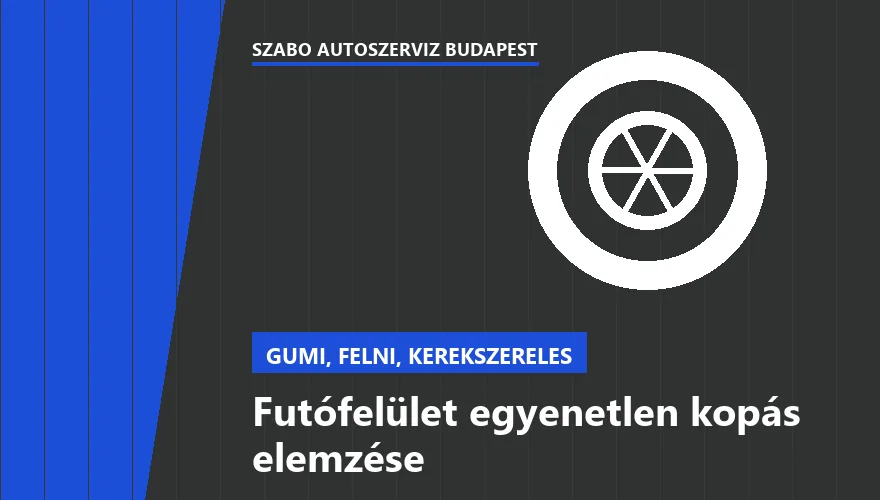 Futófelület egyenetlen kopás elemzése - autószerviz Budapest, Szabó Autószervíz műhely