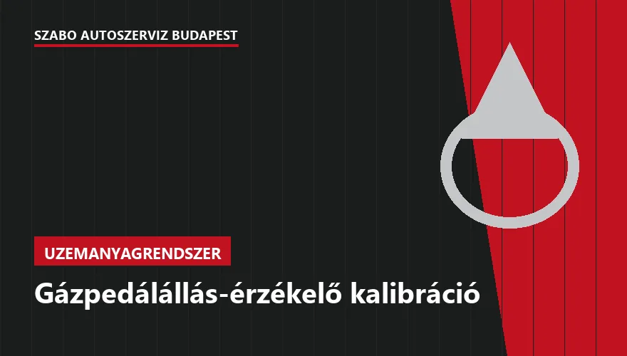 Gázpedálállás-érzékelő kalibráció - autószerviz Budapest, Szabó Autószervíz műhely