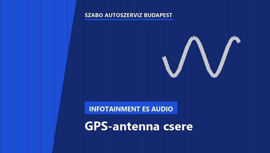 GPS-antenna csere a Szabó Autószervíz Budapest szervizében