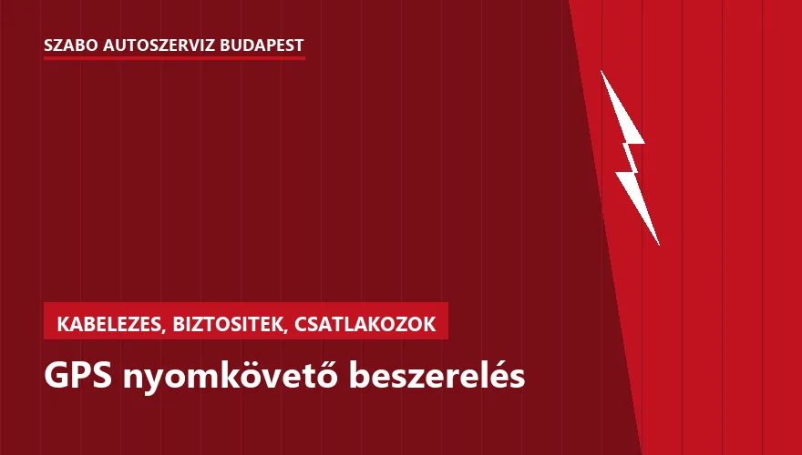 GPS nyomkövető beszerelés a Szabó Autószervíz Budapest szervizében