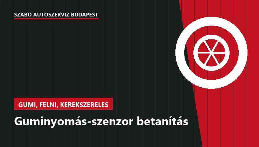 Guminyomás-szenzor betanítás - autószerviz Budapest, Szabó Autószervíz műhely