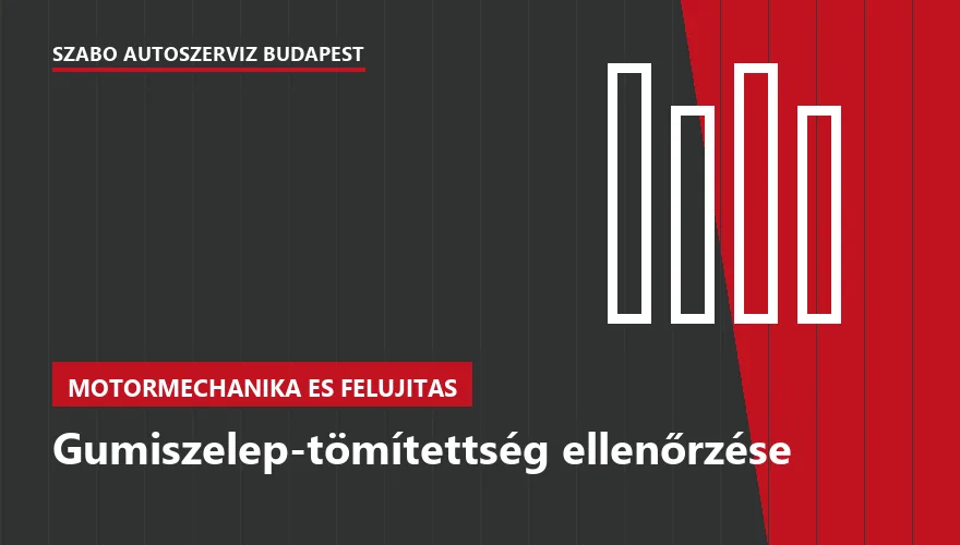 Gumiszelep-tömítettség ellenőrzése a Szabó Autószervíz Budapest szervizében