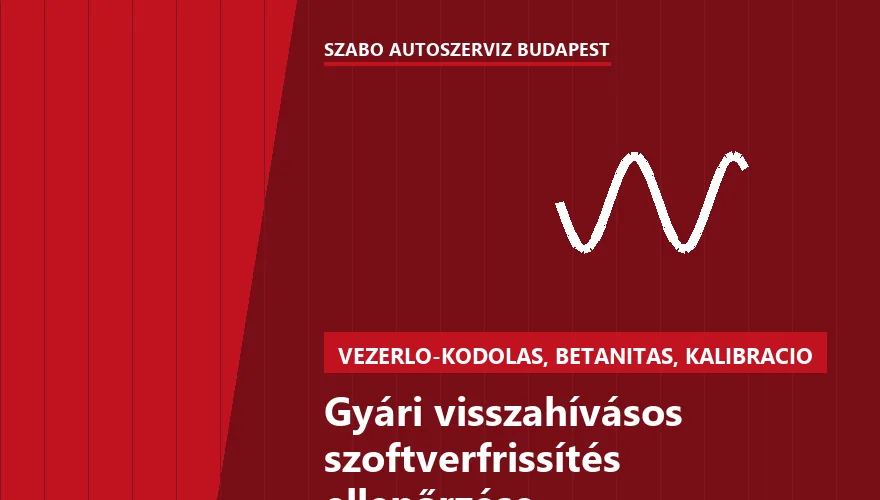 Gyári visszahívásos szoftverfrissítés ellenőrzése a Szabó Autószervíz Budapest szervizében