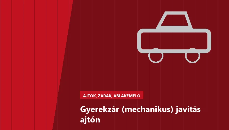 Gyerekzár (mechanikus) javítás ajtón a Szabó Autószervíz Budapest szervizében