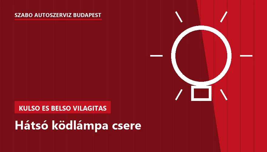 Hátsó ködlámpa csere a Szabó Autószervíz Budapest szervizében