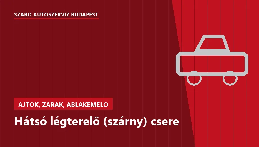 Hátsó légterelő (szárny) csere a Szabó Autószervíz Budapest szervizében