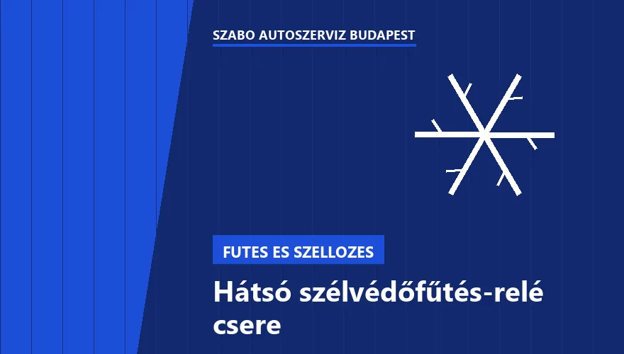 Hátsó szélvédőfűtés-relé csere - autószerviz Budapest, Szabó Autószervíz műhely
