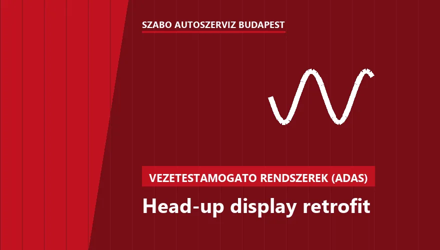 Head-up display retrofit - autószerviz Budapest, Szabó Autószervíz műhely