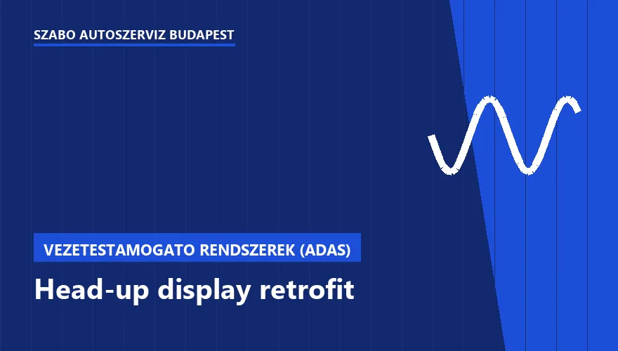 Head-up display retrofit a Szabó Autószervíz Budapest szervizében