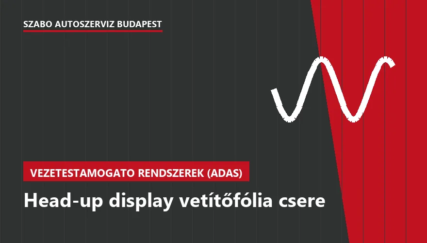 Head-up display vetítőfólia csere - autószerviz Budapest, Szabó Autószervíz műhely