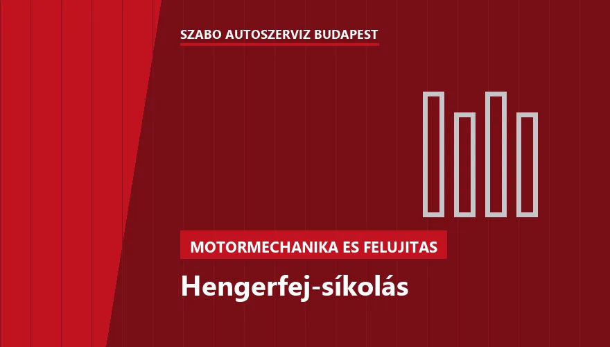 Hengerfej-síkolás - autószerviz Budapest, Szabó Autószervíz műhely