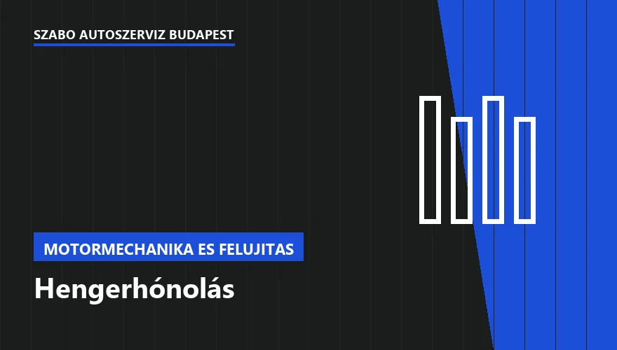 Hengerhónolás - autószerviz Budapest, Szabó Autószervíz műhely