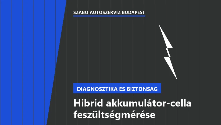 Hibrid akkumulátor-cella feszültségmérése a Szabó Autószervíz Budapest szervizében