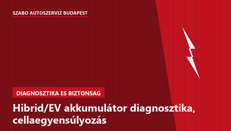 Hibrid/EV akkumulátor diagnosztika, cellaegyensúlyozás - autószerviz Budapest, Szabó Autószervíz műhely