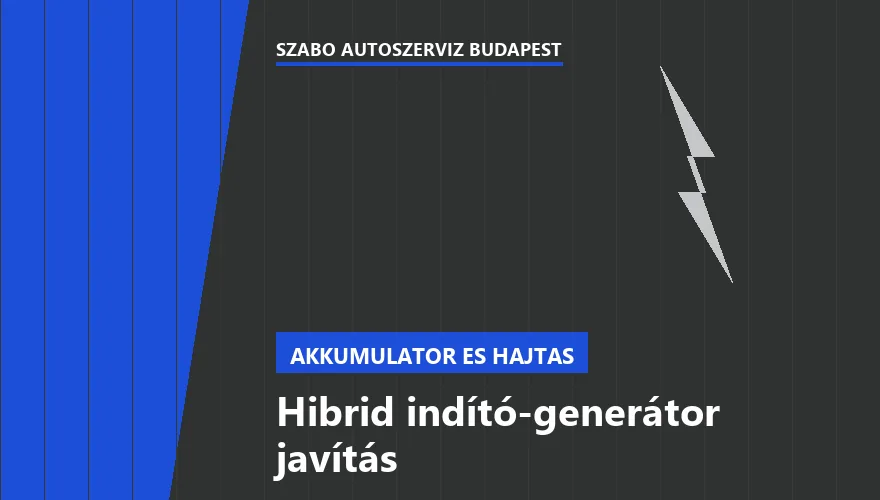 Hibrid indító-generátor javítás - autószerviz Budapest, Szabó Autószervíz műhely