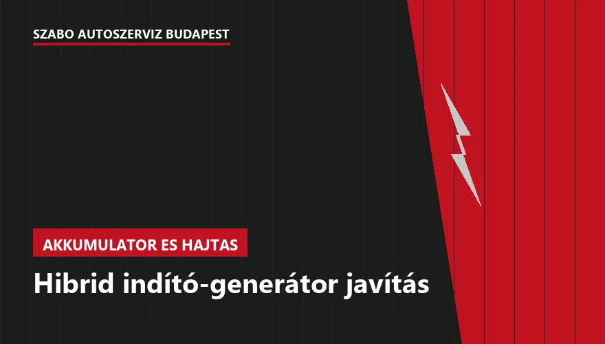 Hibrid indító-generátor javítás a Szabó Autószervíz Budapest szervizében