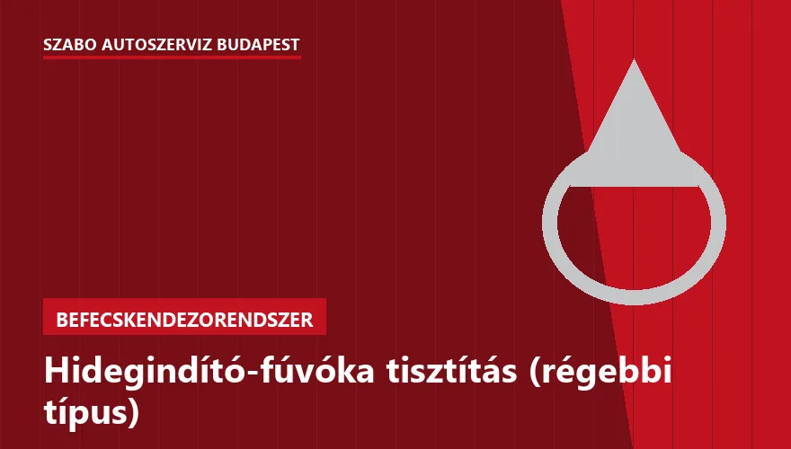 Hidegindító-fúvóka tisztítás (régebbi típus) - autószerviz Budapest, Szabó Autószervíz műhely