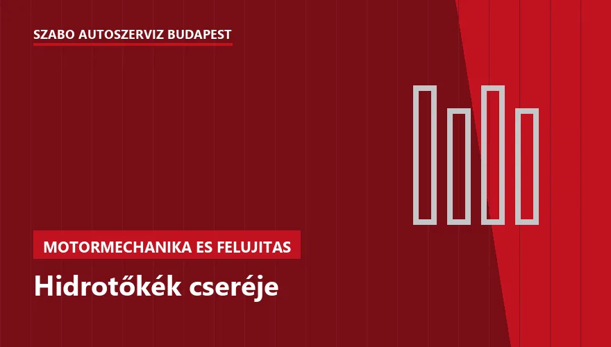 Hidrotőkék cseréje - autószerviz Budapest, Szabó Autószervíz műhely