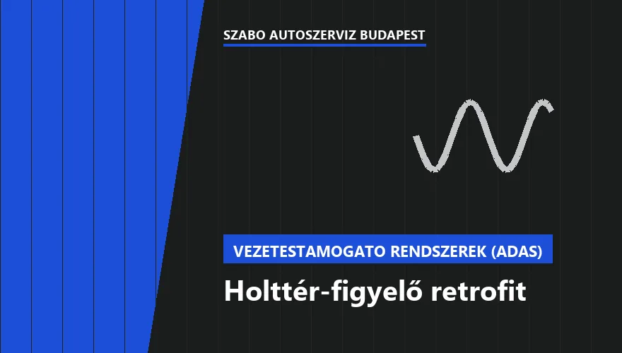 Holttér-figyelő retrofit a Szabó Autószervíz Budapest szervizében