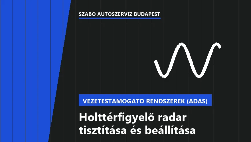 Holttérfigyelő radar tisztítása és beállítása - autószerviz Budapest, Szabó Autószervíz műhely