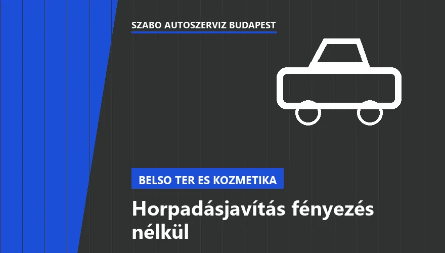 Horpadásjavítás fényezés nélkül - autószerviz Budapest, Szabó Autószervíz műhely