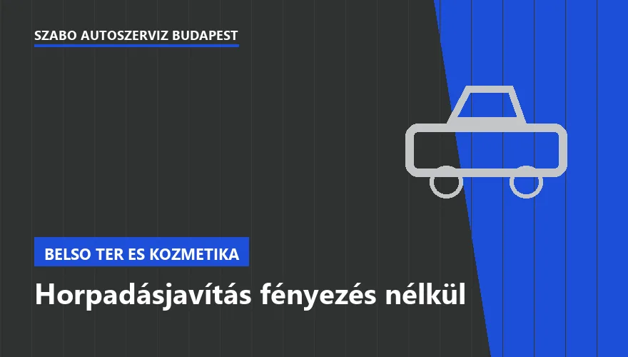 Horpadásjavítás fényezés nélkül a Szabó Autószervíz Budapest szervizében