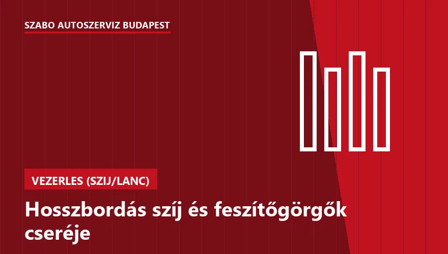 Hosszbordás szíj és feszítőgörgők cseréje a Szabó Autószervíz Budapest szervizében