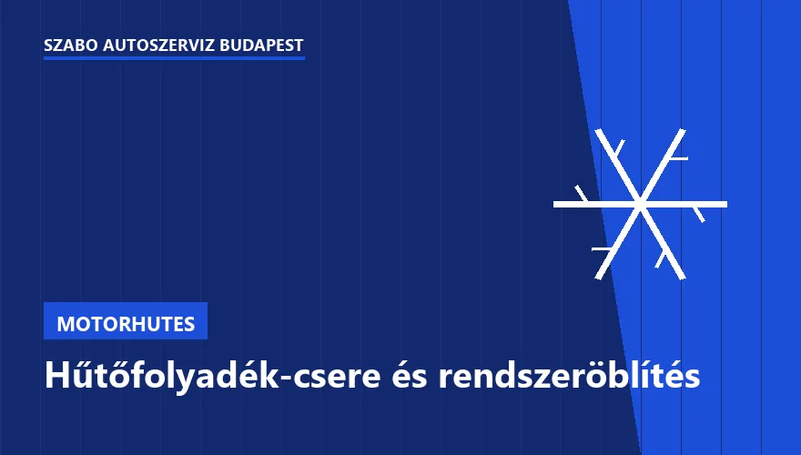 Hűtőfolyadék-csere és rendszeröblítés a Szabó Autószervíz Budapest szervizében