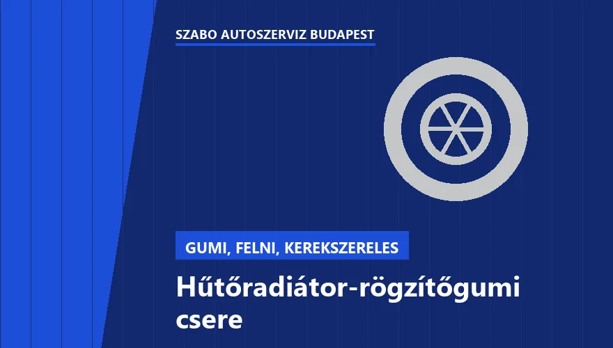 Hűtőradiátor-rögzítőgumi csere a Szabó Autószervíz Budapest szervizében