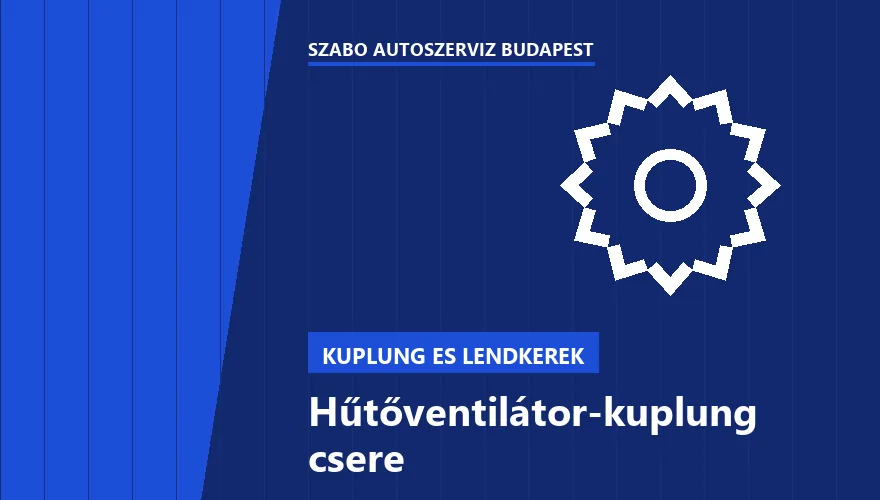 Hűtőventilátor-kuplung csere - autószerviz Budapest, Szabó Autószervíz műhely