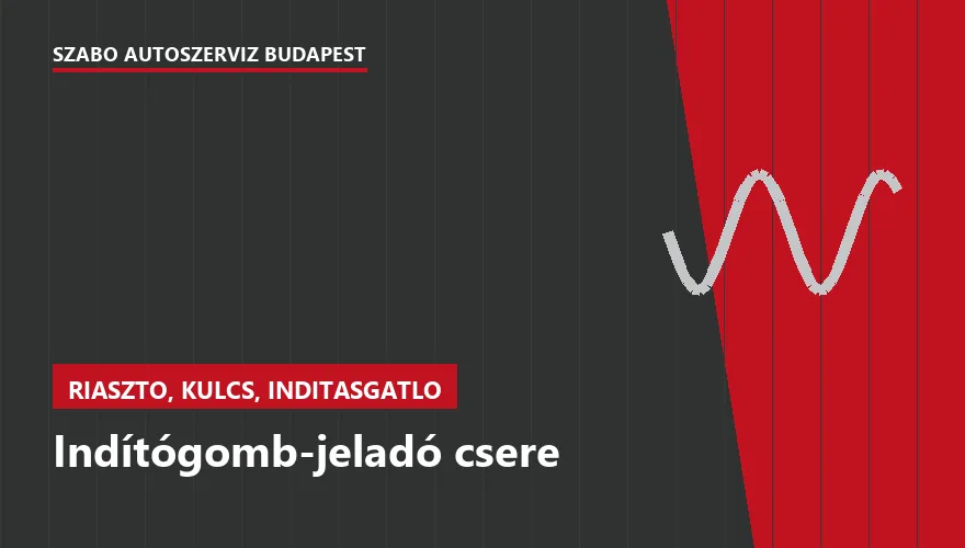 Indítógomb-jeladó csere - autószerviz Budapest, Szabó Autószervíz műhely