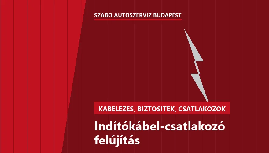 Indítókábel-csatlakozó felújítás - autószerviz Budapest, Szabó Autószervíz műhely