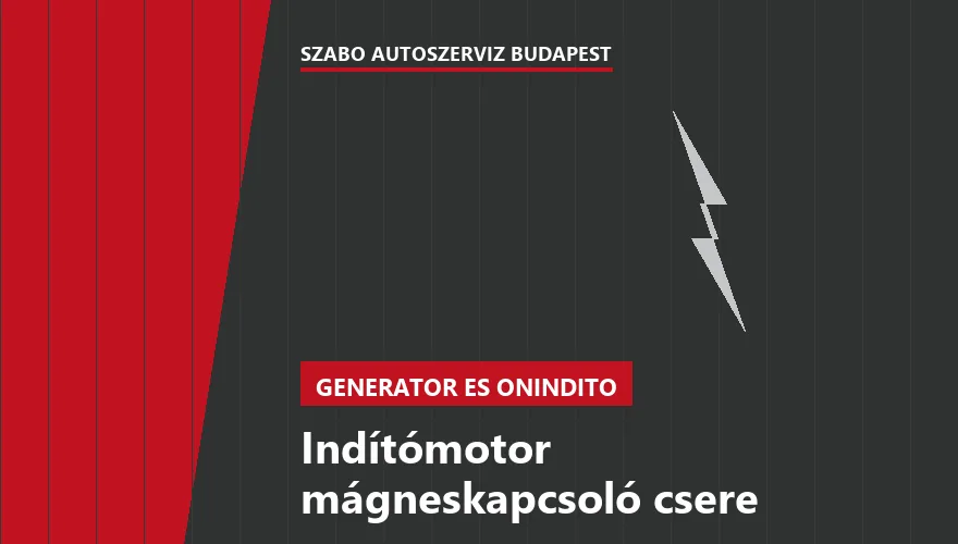 Indítómotor mágneskapcsoló csere a Szabó Autószervíz Budapest szervizében