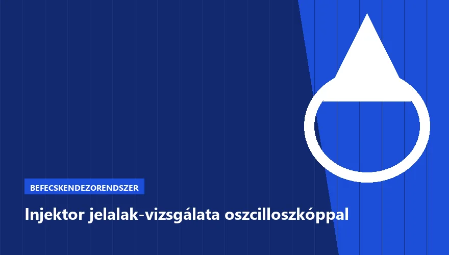Injektor jelalak-vizsgálata oszcilloszkóppal - autószerviz Budapest, Szabó Autószervíz műhely