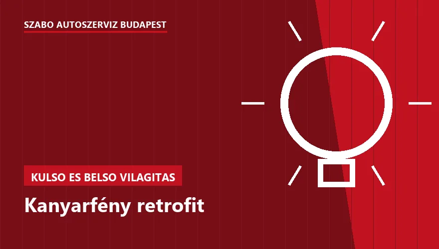 Kanyarfény retrofit - autószerviz Budapest, Szabó Autószervíz műhely