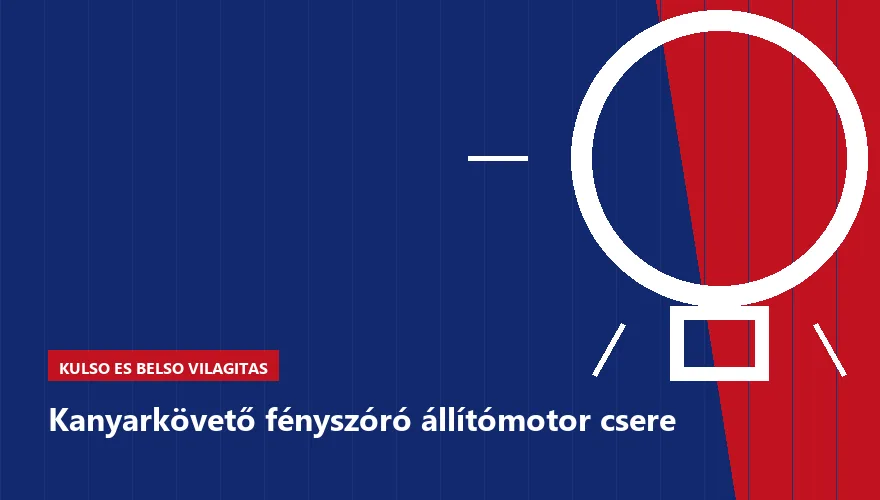 Kanyarkövető fényszóró állítómotor csere - autószerviz Budapest, Szabó Autószervíz műhely