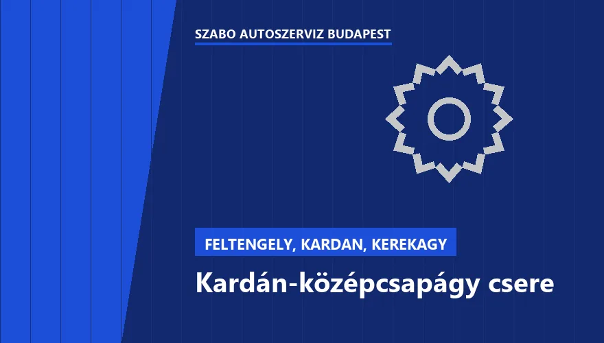 Kardán-középcsapágy csere a Szabó Autószervíz Budapest szervizében