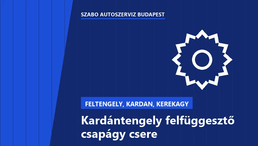Kardántengely felfüggesztő csapágy csere a Szabó Autószervíz Budapest szervizében