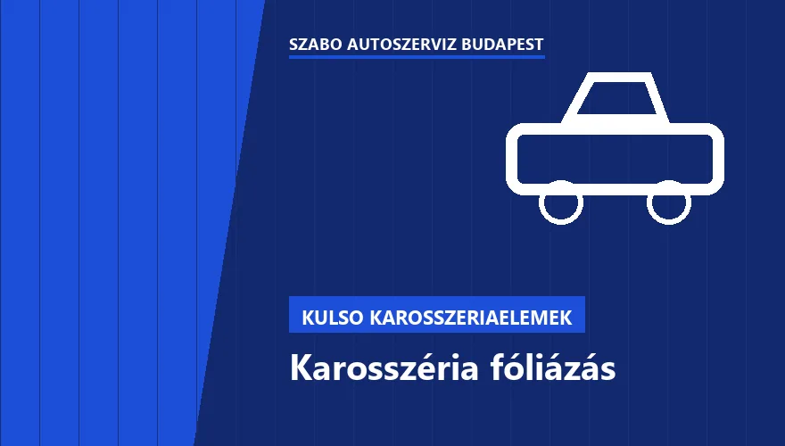 Karosszéria fóliázás a Szabó Autószervíz Budapest szervizében