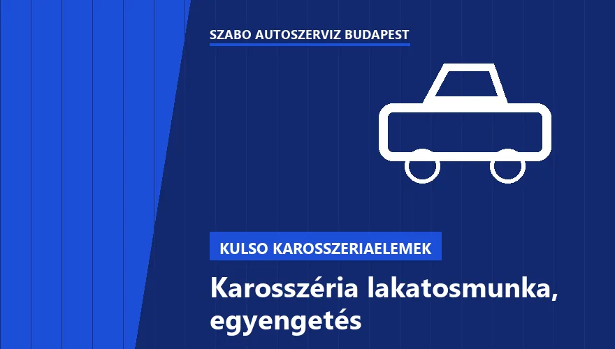 Karosszéria lakatosmunka, egyengetés - autószerviz Budapest, Szabó Autószervíz műhely
