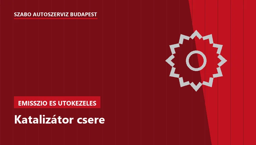 Katalizátor csere - autószerviz Budapest, Szabó Autószervíz műhely