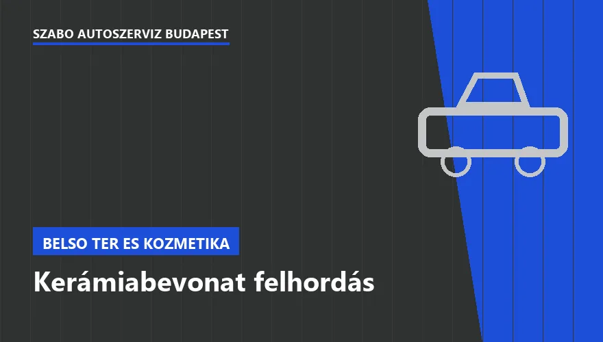 Kerámiabevonat felhordás a Szabó Autószervíz Budapest szervizében