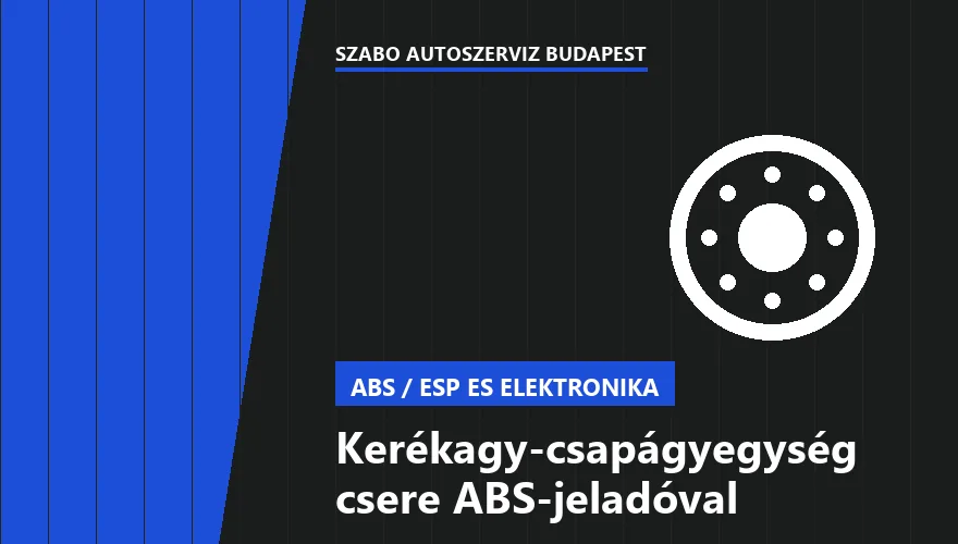 Kerékagy-csapágyegység csere ABS-jeladóval - autószerviz Budapest, Szabó Autószervíz műhely