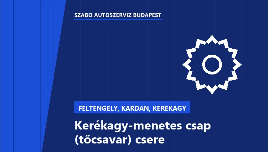 Kerékagy-menetes csap (tőcsavar) csere - autószerviz Budapest, Szabó Autószervíz műhely
