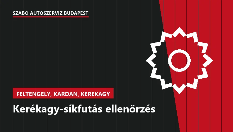 Kerékagy-síkfutás ellenőrzés - autószerviz Budapest, Szabó Autószervíz műhely