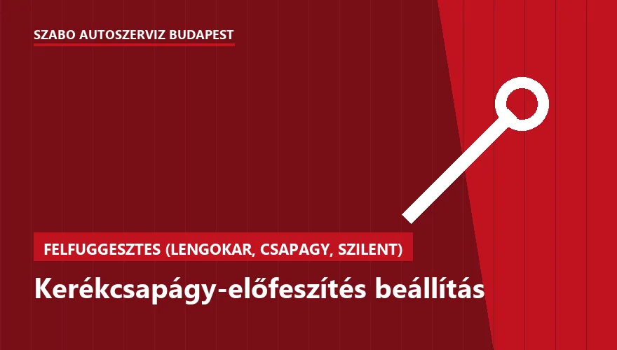 Kerékcsapágy-előfeszítés beállítás - autószerviz Budapest, Szabó Autószervíz műhely
